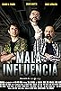 Primary photo for Mala Influencia