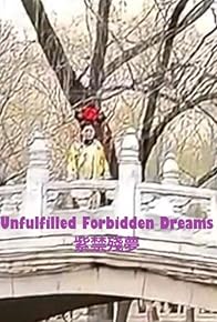Primary photo for Unfulfilled Forbidden Dreams Primary photo for Unfulfilled Forbidden Dreams