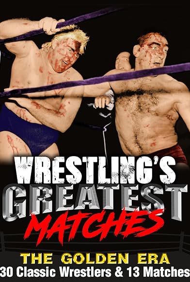 Primary photo for Wrestling's Greatest Matches, the Golden Era: 30 Classic Wrestlers & 13 Matches Primary photo for Wrestling's Greatest Matches, the Golden Era: 30 Classic Wrestlers & 13 Matches