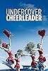 Primary photo for Undercover Cheerleader Primary photo for Undercover Cheerleader