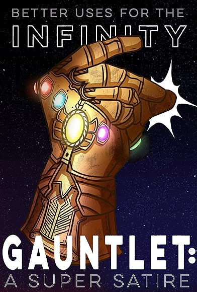 Primary photo for Better Uses for the Infinity Gauntlet: A Super Satire Primary photo for Better Uses for the Infinity Gauntlet: A Super Satire