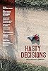 Primary photo for Hasty Decisions Primary photo for Hasty Decisions