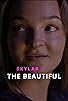Primary photo for Skylar the Beautiful