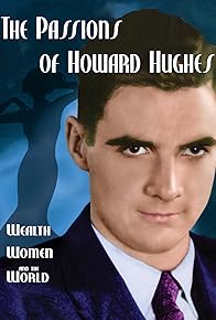 Primary photo for The Passions of Howard Hughes