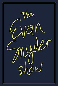 Primary photo for The Evan Snyder Show