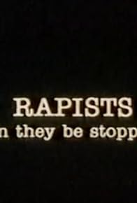 Primary photo for Rapists: Can They Be Stopped