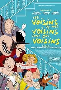 Primary photo for Les voisins de mes voisins sont mes voisins Primary photo for Les voisins de mes voisins sont mes voisins