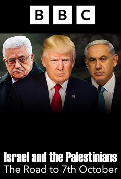 Primary photo for Israel and the Palestinians: The Road to 7th October Primary photo for Israel and the Palestinians: The Road to 7th October