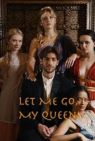 Primary photo for Let Me Go My Queen