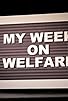 Primary photo for My Week on Welfare Primary photo for My Week on Welfare