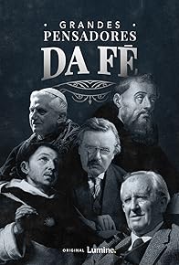 Primary photo for Grandes Pensadores da Fé