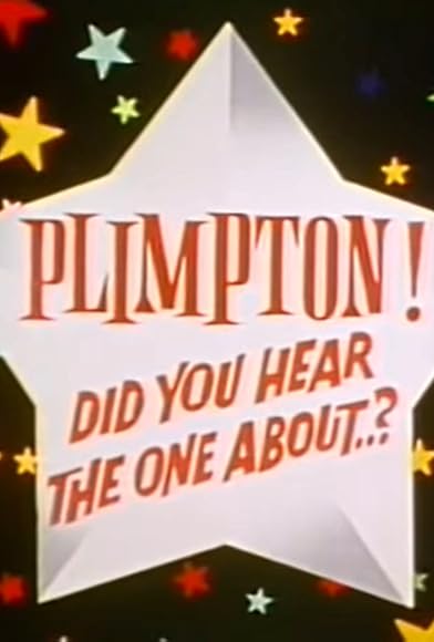 Primary photo for Plimpton! Did You Hear the One About? Primary photo for Plimpton! Did You Hear the One About?