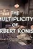 Primary photo for The Multiplicity of Herbert Konish Primary photo for The Multiplicity of Herbert Konish