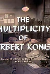 Primary photo for The Multiplicity of Herbert Konish Primary photo for The Multiplicity of Herbert Konish
