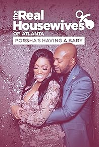 Primary photo for The Real Housewives of Atlanta: Porsha's Having a Baby Primary photo for The Real Housewives of Atlanta: Porsha's Having a Baby