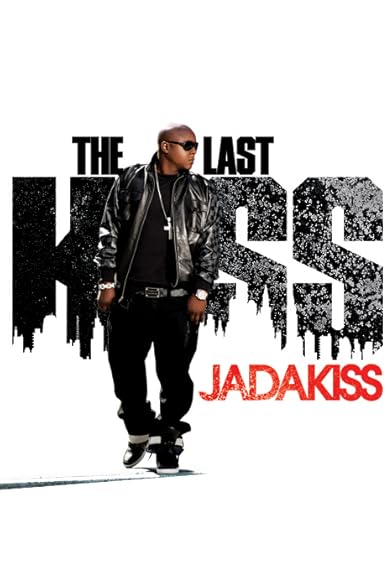 Primary photo for Jadakiss: The Last Kiss Primary photo for Jadakiss: The Last Kiss