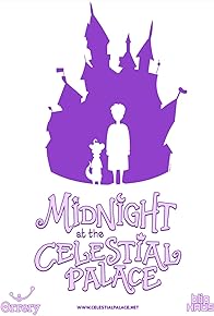Primary photo for Midnight at the Celestial Palace: Chapter I Primary photo for Midnight at the Celestial Palace: Chapter I