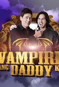 Primary photo for Vampire ang daddy ko