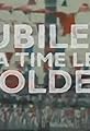 Jubilee: A Time Less Golden's primary photo