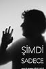 Primary photo for Simdi Sadece Primary photo for Simdi Sadece