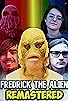 Primary photo for Fredrick the Alien: Remastered Primary photo for Fredrick the Alien: Remastered