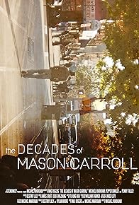 Primary photo for The Decades of Mason Carroll