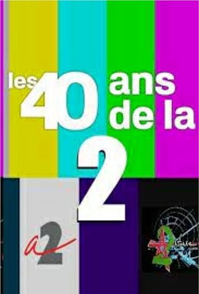 Primary photo for Les 40 ans de la 2 Primary photo for Les 40 ans de la 2