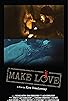Primary photo for Make Love Primary photo for Make Love