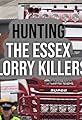 Hunting the Essex Lorry Killers's primary photo