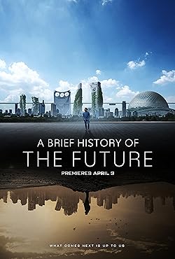 Poster of A Brief History Of The Future