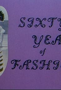 Primary photo for Sixty Years of Fashion