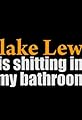 Blake Lewis Is Shitting in My Bathroom's primary photo