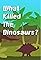 What Killed the Dinosaurs?'s primary photo