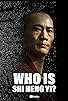 Primary photo for Who Is Shi Heng Yi?