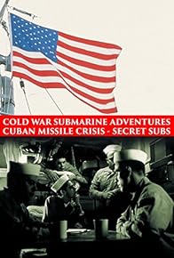 Primary photo for Cuban Missile Crisis: Secret Subs