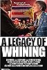 Primary photo for A Legacy of Whining