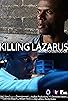 Primary photo for Killing Lazarus Primary photo for Killing Lazarus