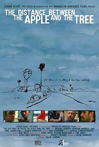 Primary photo for The Distance Between the Apple and the Tree