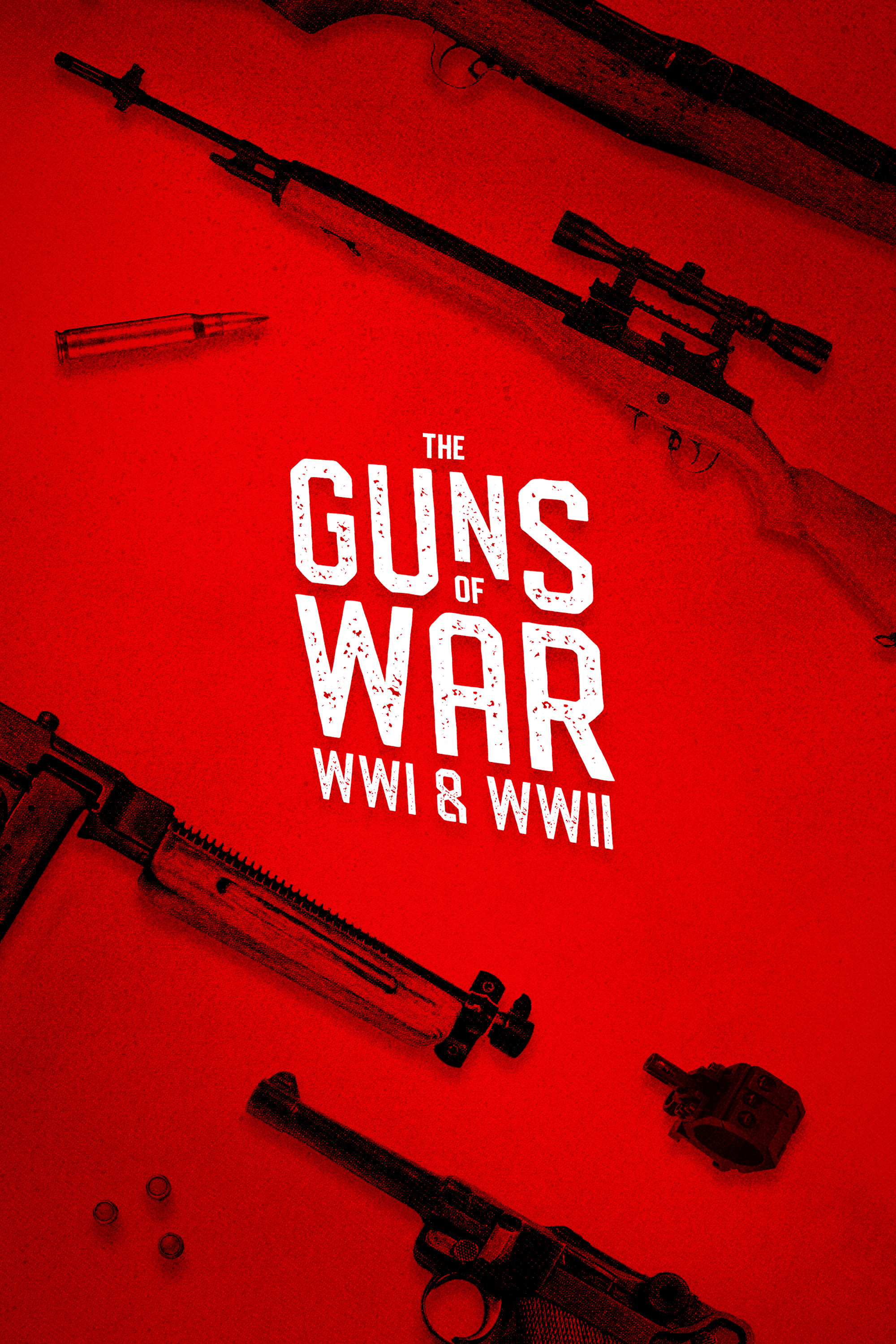 The Guns of War WWI & WWII