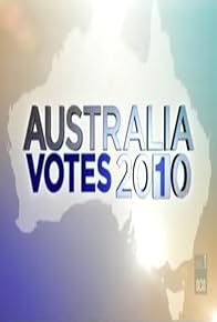 Primary photo for Australia Votes 2010 Primary photo for Australia Votes 2010