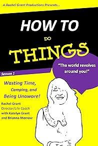 Primary photo for How to Do Things Primary photo for How to Do Things