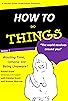 Primary photo for How to Do Things Primary photo for How to Do Things