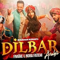 Primary photo for Fnaire Feat. Nora Fatehi: Dilbar (Arabic Version)