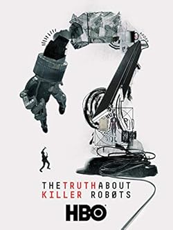 Poster of The Truth About Killer Robots