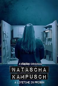Primary photo for Natascha Kampusch - A Lifetime in Prison
