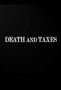 Primary photo for Death and Taxes Primary photo for Death and Taxes