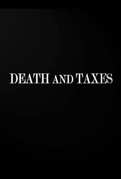 Primary photo for Death and Taxes Primary photo for Death and Taxes