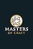 Primary photo for Masters of Craft Primary photo for Masters of Craft