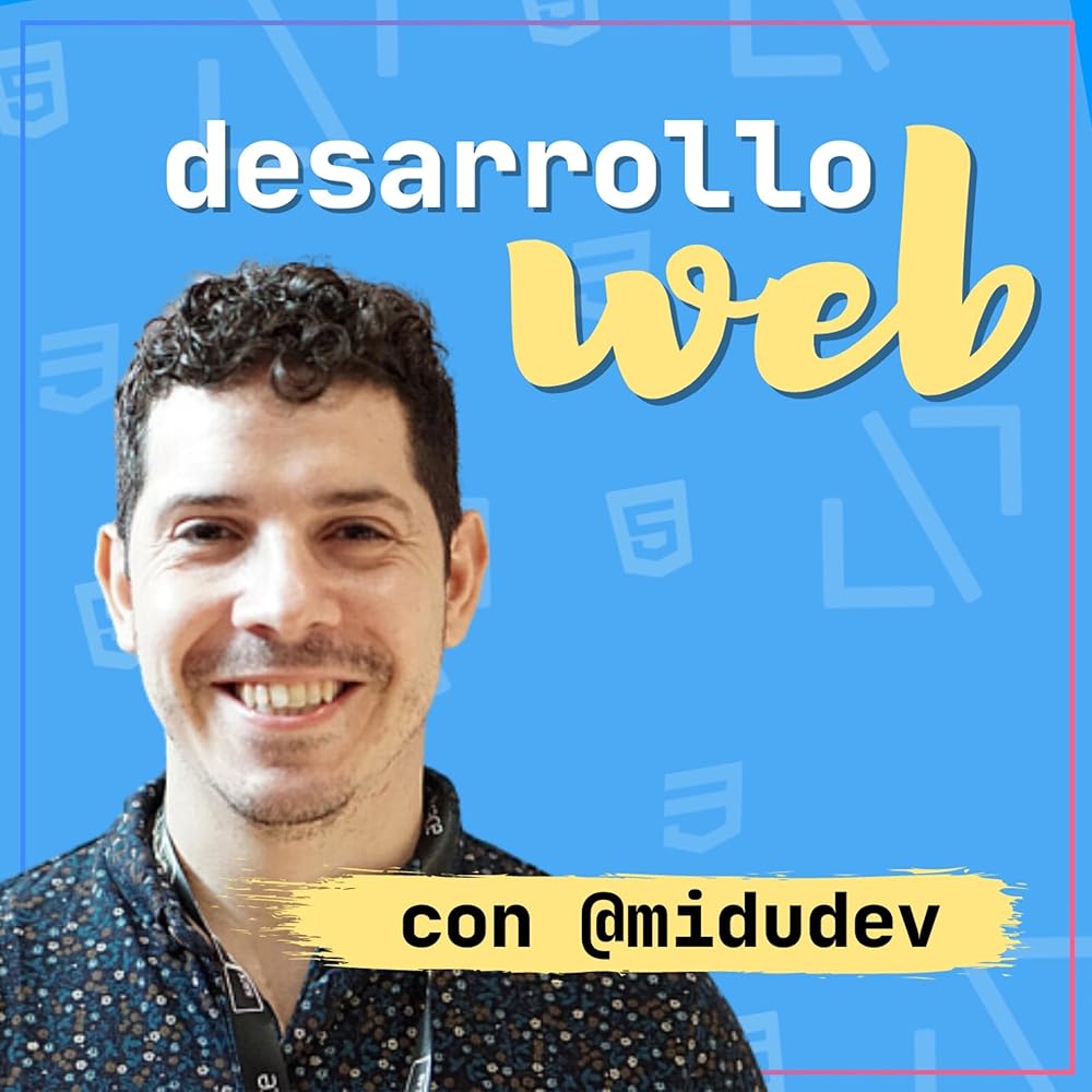 Programación JavaScript y Desarrollo Web con Midudev (Podcast Series ...
