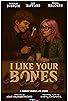 Primary photo for I Like Your Bones Primary photo for I Like Your Bones